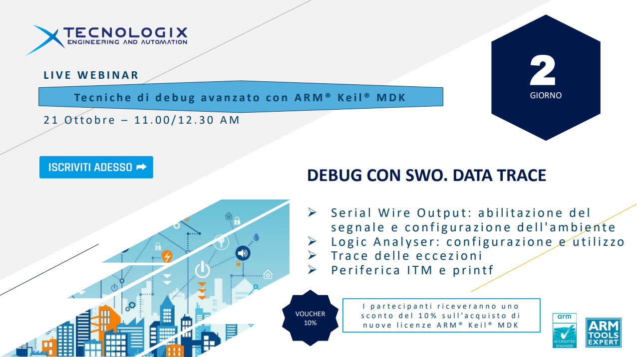 Nuovi Live Webinar Tecnologix - Tecniche di debug avanzato con ARM® Keil® MDK - Debug con SWO. DATA TRACE